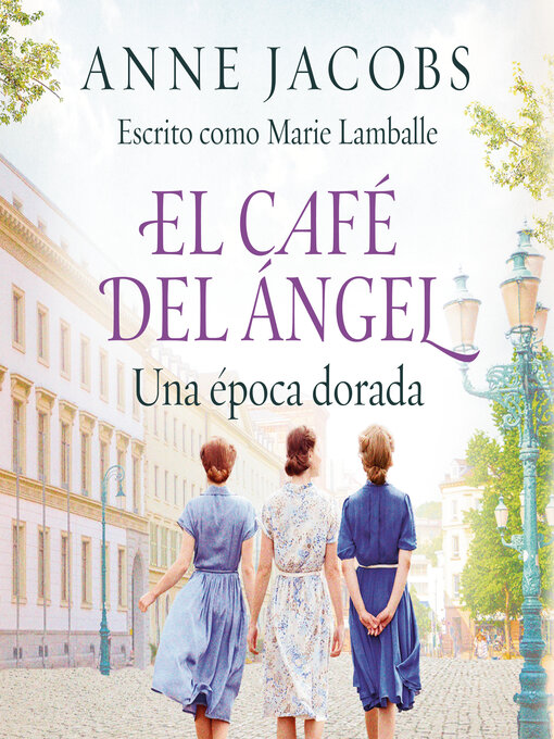 Cover image for El Café del Ángel. Una época dorada (Café del Ángel 5)